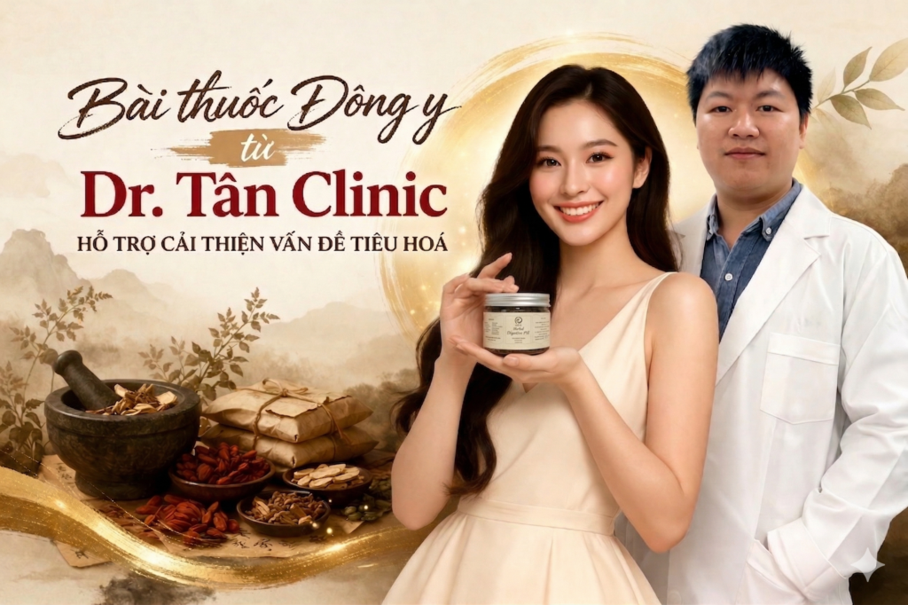 TOP 1 Bài thuốc Đông Y trị tiêu hoá dứt điểm từ Dr. Tan Clinic – Giải pháp "Vàng" cho dạ dày & đại tràng